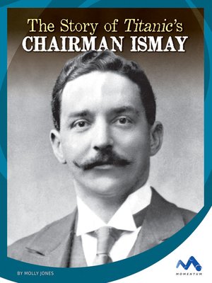 cover image of The Story of Titanic's Chairman Ismay